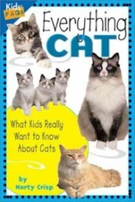 Everything Cat: What Kids Really Want to Know about Cats by Crisp, Marty