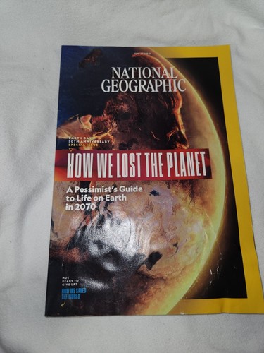 National Geographic April 2020 How We Saved the World/Lost the Planet Earth 2070