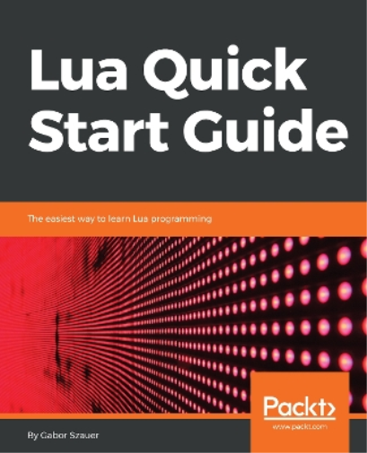 Gabor Szauer Lua Quick Start Guide (Tascabile)