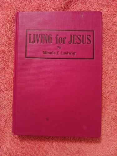 LIVING FOR JESUS MINNIE E LUDWIG Early NAZARENE,  WESLEYAN HOLINESS  - Picture 1 of 23