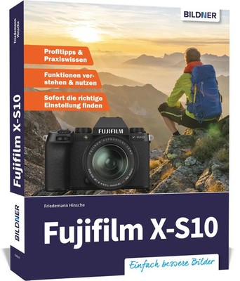 Fujifilm X-S10 | Das umfangreiche Praxisbuch zu Ihrer Kamera! | Hinsche | Buch
