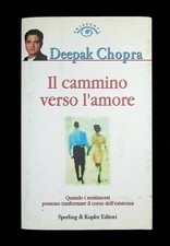 Il cammino verso l'amore Libro Deepak Chopra 1° Edizione Sperling 8820025868