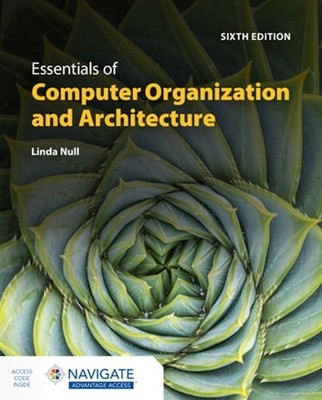Essentials of Computer Organization and Architecture by Linda Null: Used