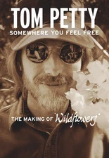 Tom Petty - Somewhere You Feel Free - The Making of Wildflowers [Used Very Good
