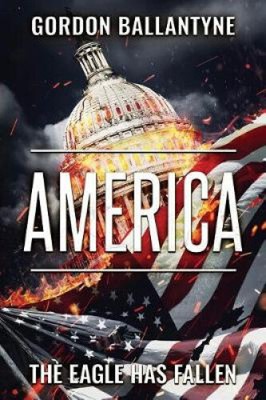 America: The Eagle Has Fallen by Ballantyne, Gordon