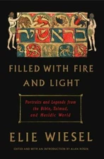 Filled with Fire and Light: Portraits and Legends from the Bible, Talmud, and...