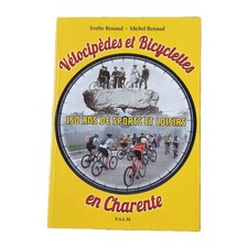 Vélocipèdes et Bicyclettes en Charente 150 ans de sports et loisirs 