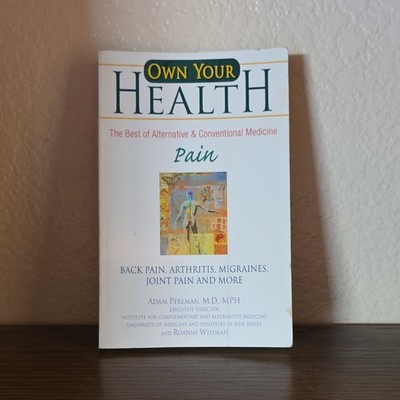 Adam Perlman Roanne Weisman Own Your Health Pain Health Communications 2006