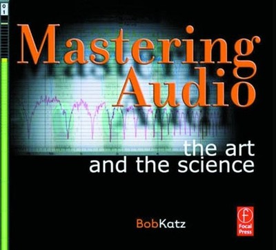 Mastering Audio: The Art and the Science - paperback Katz, Bob