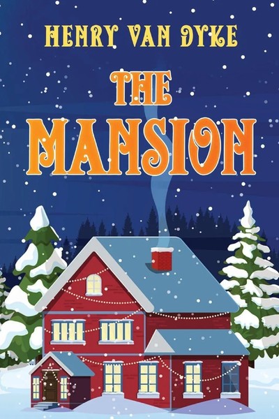 Henry Van Dyke | The Mansion | Taschenbuch | Englisch (2022) | EAN 9781611041989-image