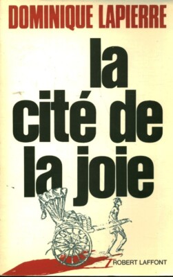 Livre la cité de la joie Dominique Lapierre 1985 éditions Robert Laffont