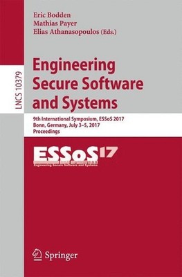 Engineering Secure Software and Systems: 9th International Symposium, ESSoS 2017