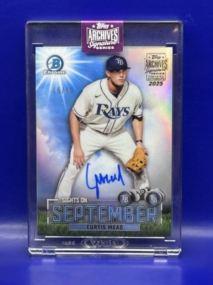 2025 Archives Curtis Mead 23 BOWMAN CHROME /50 SIGHTS ON SEPTEMBER On Card Auto