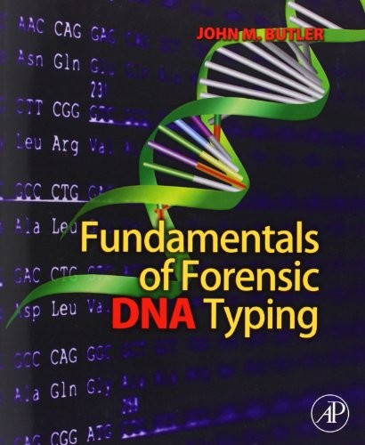 Fundamentals of Forensic DNA Typing,John Butler