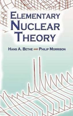 Elementary Nuclear Theory: Second Edition (Dover Books on Physics), Bethe, Hans 