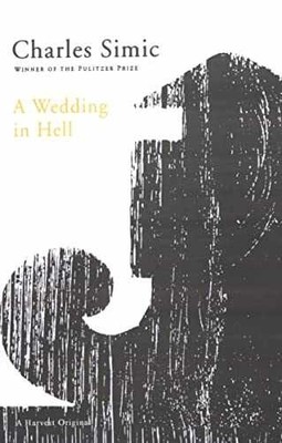 A Wedding in Hell - Paperback, by Simic Charles - Very Good