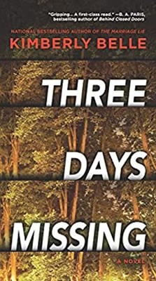 Three Days Missing : ein Roman Von Psychologisch Spannung Kimberly B