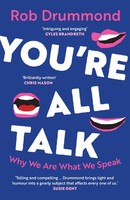 You're All Talk Rob Drummond