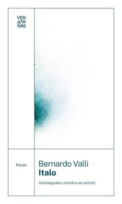 Bernardo Valli Italo. Una biografia, ricordi e sei articoli (Taschenbuch)