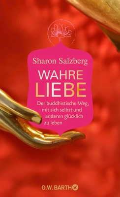 Wahre Liebe | Sharon Salzberg | Buch | 400 S. | Deutsch | 2017 | Barth O.W.