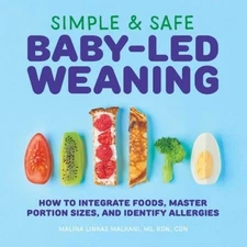 Simple & Safe Baby-Led Weaning: How to Integrate Foods, Master Portion Si - GOOD