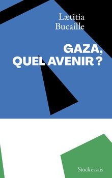 Gaza, quel avenir ? von Bucaille, Laetitia | Buch | Zustand gut