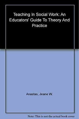 Teaching in Social Work: An Educators' - Paperback, by Anastas Jeane - Very Good