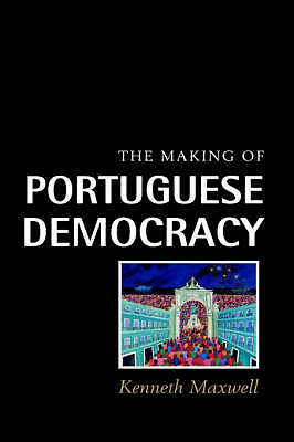 The Making of Portuguese Democracy Maxwell Hardback Cambridge University Press