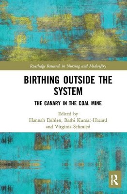Hannah Dahlen Birthing Outside the System (Paperback)