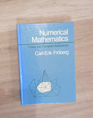 Numerical Mathematics Theory and Computer Applications by Carl-Erik Froberg