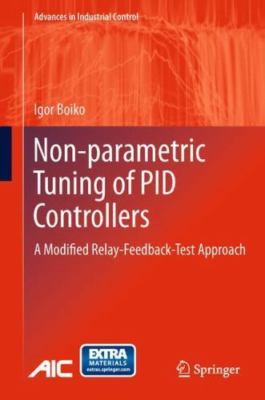 Non-Parametric Tuning of Pid Controllers : A Modified Relay-feedback-test App...