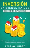 InversióN En Bienes RaíCes ~ Lope Galindez ~ 9781952083211