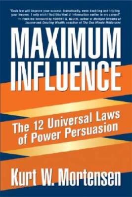 Maximum Influence: The 12 Universal Laws of Power Persuasion - Paperback - GOOD