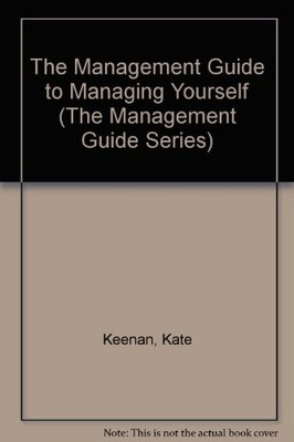 The Management Guide to Managing Yourself (The Management Guide 