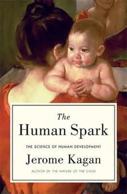 The Human Spark : The Science of Human Development Hardcover Jero