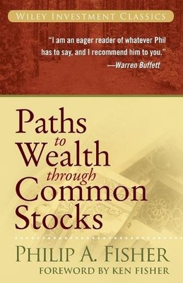 Philip A. Fisher Paths to Wealth Through Common Stocks (Paperback) (UK IMPORT)
