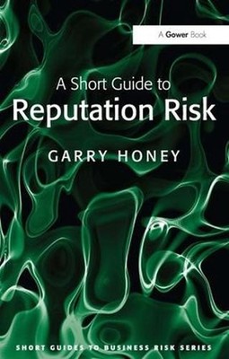 A Short Guide to Reputation Risk by Garry Honey (English) Paperback Book