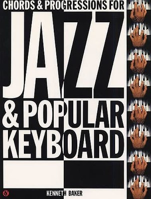 Kenneth Baker: Chords And Progressions for Jazz And ...