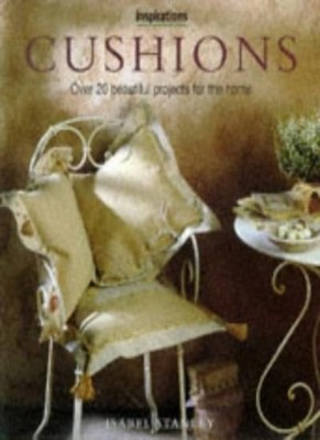 Cushions: 20 Decorative Projects for the Home (Inspirations),Isa