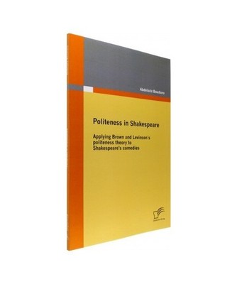 Politeness in Shakespeare: Applying  Brown and Levinson´s politeness theory to 
