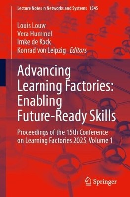 Advancing Learning Factories: Enabling Future-Ready Skills - 9783031988790