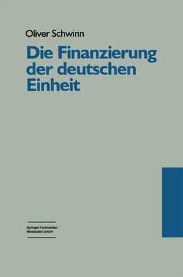 Die Finanzierung der deutschen Einheit Oliver Schwinn
