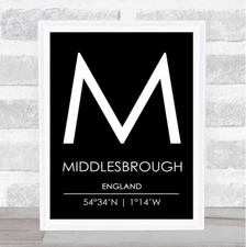 Middlesbrough England Coordinates Black & White Travel Quote Poster Print