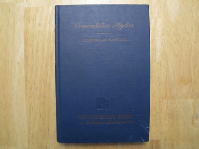 Commutative Algebra Volume I by Oscar Zariski and Pierre Samuel (1963 hardcover)