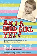 Am I A Good Girl Yet?: Childhood abuse had shattered her. Could she ever be w...