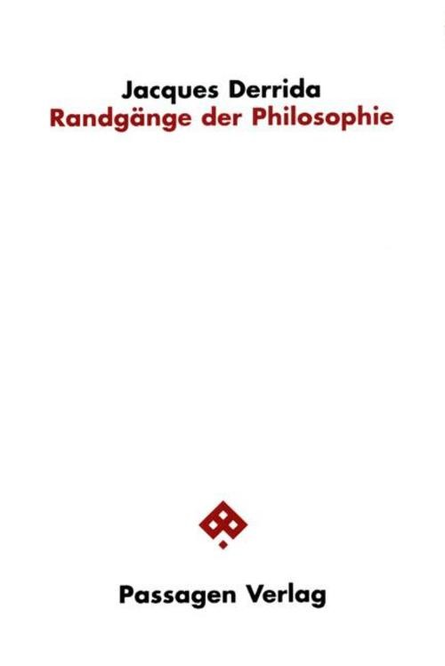 Randgänge der Philosophie Jacques Derrida