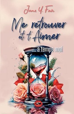 Me retrouver et t'aimer: Une romance sur fond de No?l, d'amiti? et d'amour von Ja
