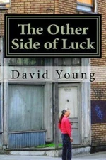 The Other Side of Luck: A collection of Short Stories by Young, David