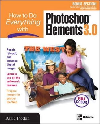 How to Do Everything with Photoshop(R) Elements 3.0,David Plotki