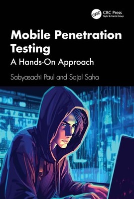 Mobile Penetration Testing: A Hands-On Approach by Sabyasachi Paul Paperback Boo